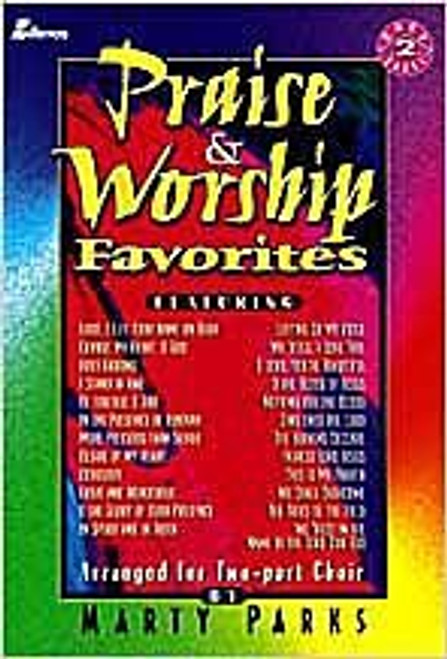 Praise and Worship Favorites: Arranged for Two-part Choir