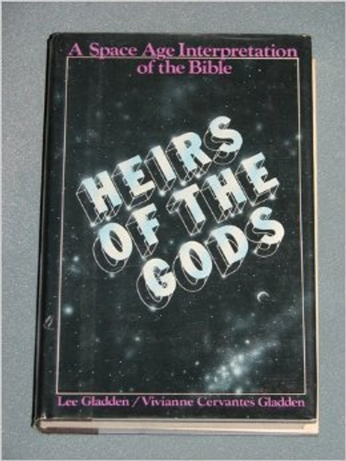 Heirs of the Gods: A Space Age Interpretation of the Bible