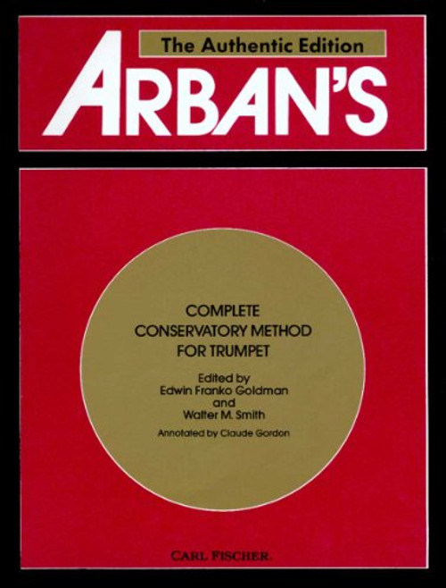 Arban's Complete Conservatory Method for Trumpet (Cornet) or Eb Alto, Bb Tenor, Baritone, Euphonium and Bb Bass in Treble Clef