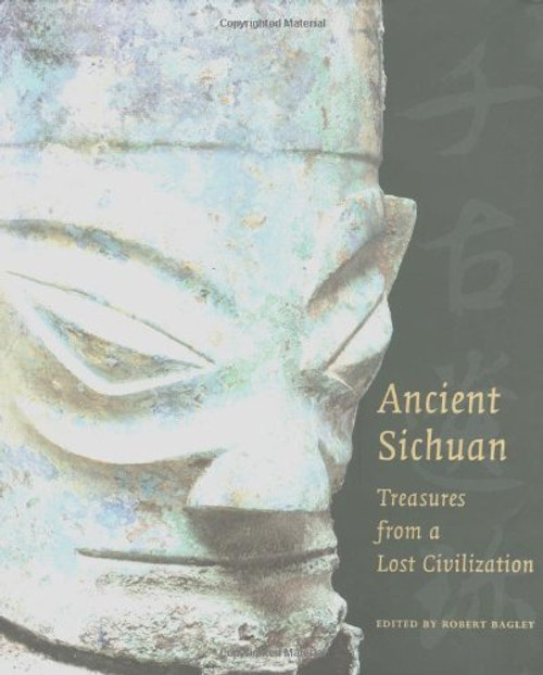 Ancient Sichuan: Treasures from a Lost Civilization