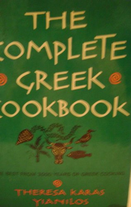 The Complete Greek Cookbook: The Best from Three Thousand Years of Greek Cooking