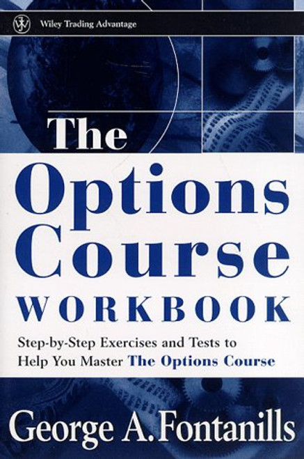 The Options Course Workbook (Wiley Trading)
