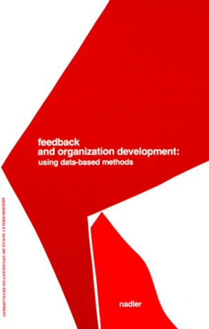 Feedback and Organization Development: Using Data-Based Methods (Prentice Hall Organizational Development Series)