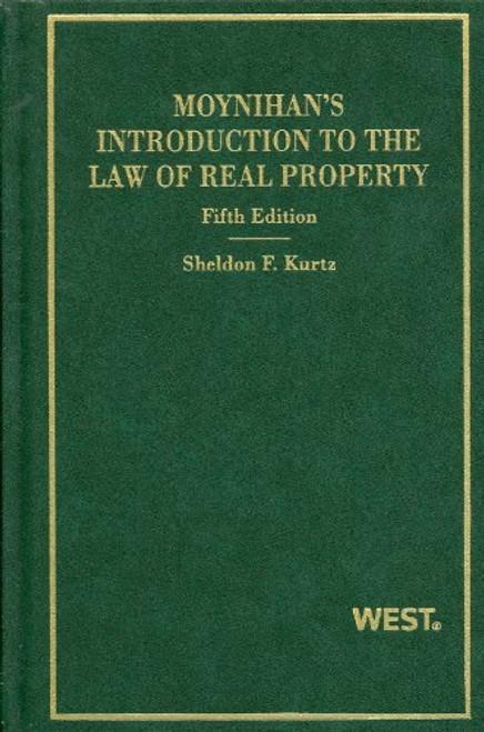 Moynihan's Introduction to the Law of Real Property, 5th (Hornbook) (American Casebook Series)