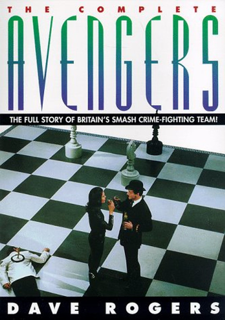 The Complete  Avengers: The Full Story of Britain's Smash Crime-Fighting Team!