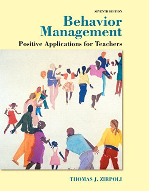 Behavior Management: Positive Applications for Teachers, Enhanced Pearson eText -- Access Card (7th Edition)