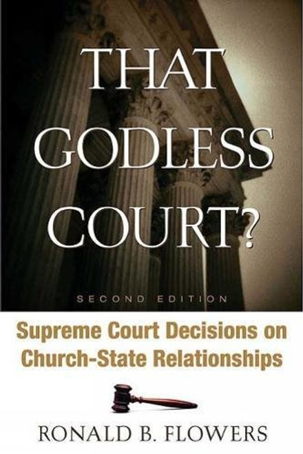 That Godless Court?, Second Edition: Supreme Court Decisions On Church-State Relationships