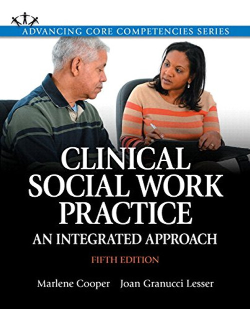 Clinical Social Work Practice: An Integrated Approach, Enhanced Pearson eText -- Access Card (5th Edition)