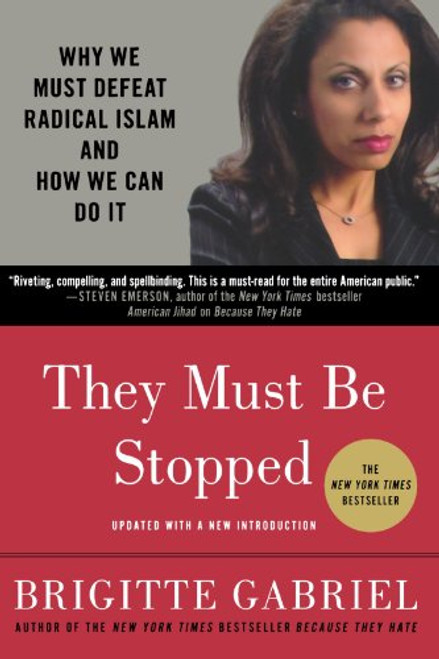 They Must Be Stopped: Why We Must Defeat Radical Islam and How We Can Do It