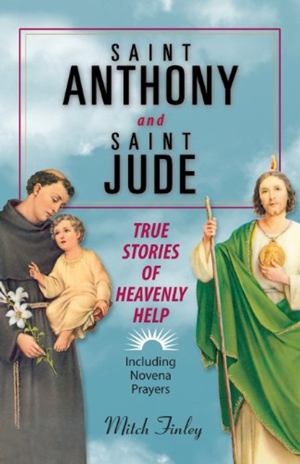 Saint Anthony and Saint Jude: True Stories of Heavenly Help