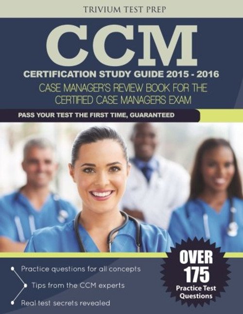 CCM Certification Study Guide 2015-2016: Case Manager's Review Book for the Certified Case Manager Exam