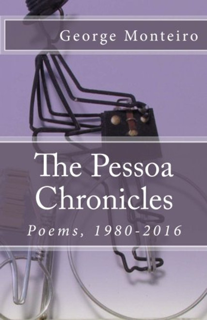 The Pessoa Chronicles: Poems, 1980-2016