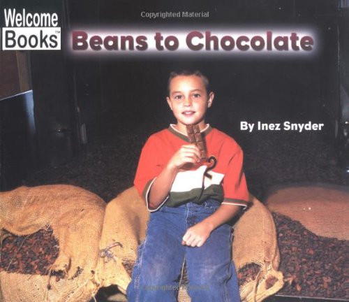 Beans to Chocolate (Welcome Books: How Things Are Made)