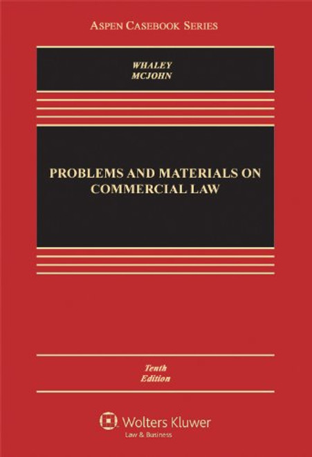 Problems and Materials on Commercial Law, Tenth Edition (Aspen Casebook)