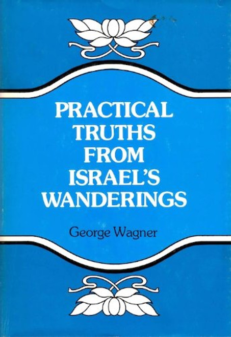 Practical Truths from Israel's Wanderings