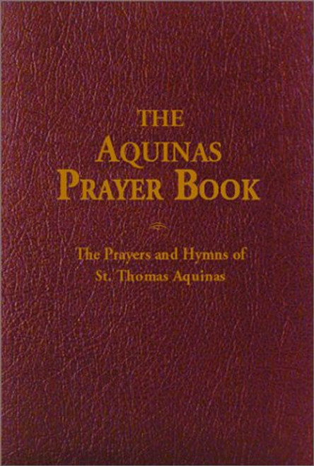 The Aquinas Prayer Book: The Prayers and Hymns of St. Thomas Aquinas