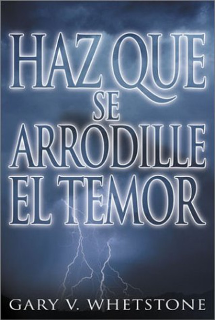 Haz Que Se Arrodille El Temor (Make Fear Bow Spanish Edition)