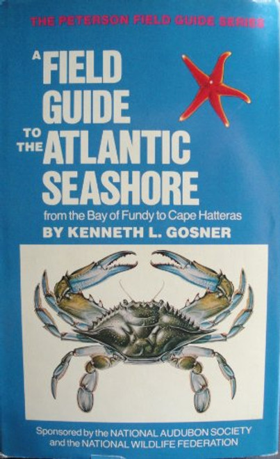 A Field Guide to the Atlantic Seashore: Invertebrates and Seaweeds of the Atlantic Coast from the Bay of Fundy to Cape Hatteras