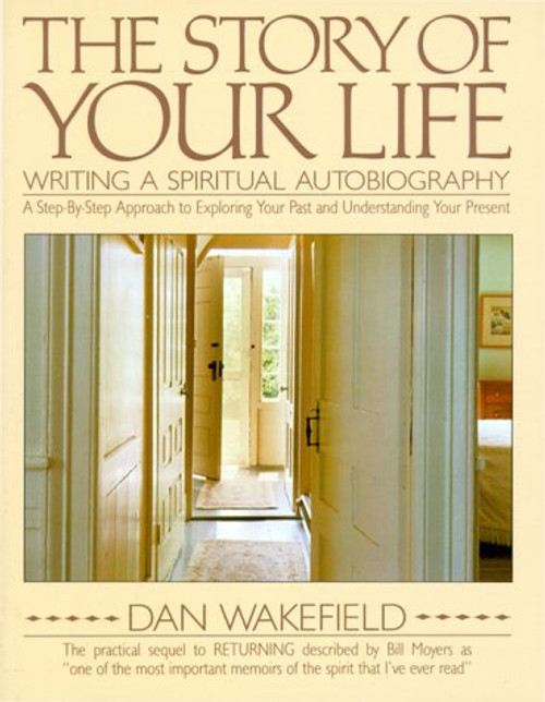The Story of Your Life: Writing A Spiritual Autobiography