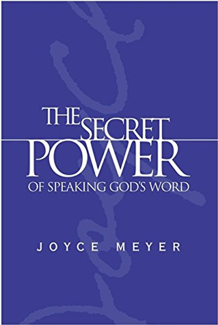 The Secret Power of Speaking God's Word