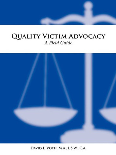 Quality Victim Advocacy: A Field Guide