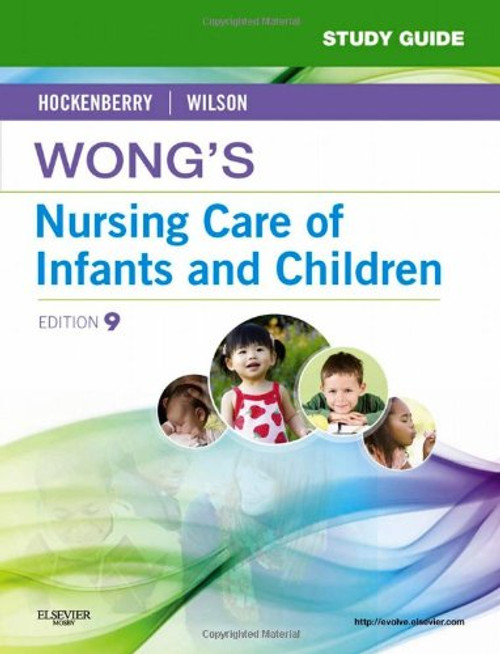 Study Guide for Wong's Nursing Care of Infants and Children, 9e
