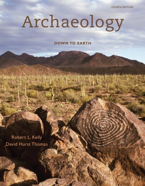 Archaeology: Down to Earth, 4th Edition