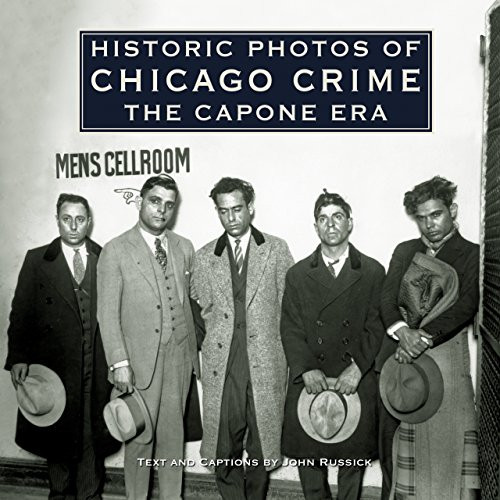 Historic Photos of Chicago Crime: The Capone Era (Historic Photos)