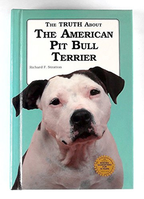 The Truth about the American Pit Bull Terrier