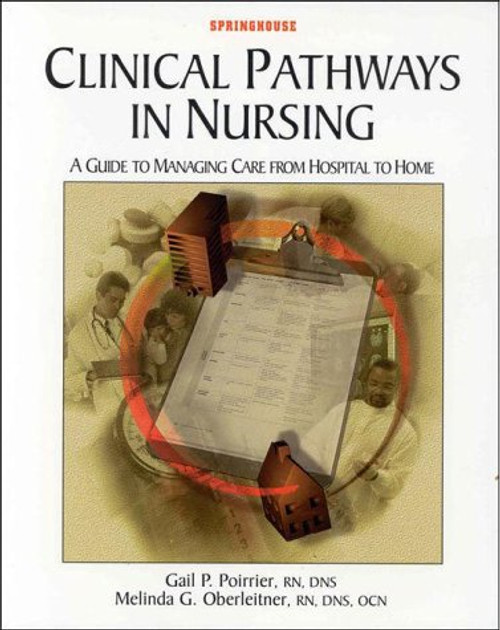 Clinical Pathways in Nursing: A Guide to Managing Care from Hospital to Home