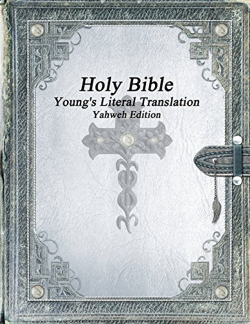 Holy Bible: Young's Literal Translation Yahweh Edition