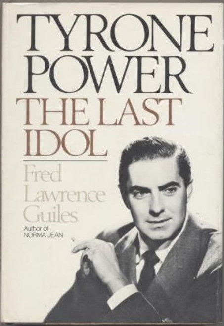 Tyrone Power: The Last Idol