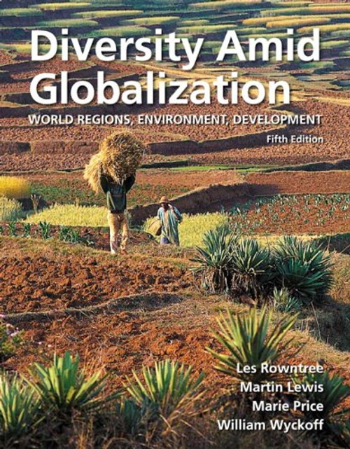 Diversity Amid Globalization: World Regions, Environment, Development (5th Edition)