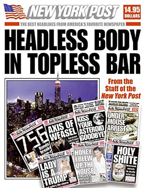 Headless Body in Topless Bar: The Best Headlines from America's Favorite Newspaper