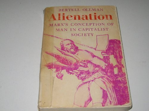 Alienation: Marx's Conception of Man in Capitalist Society (Cambridge Studies in the History and Theory of Politics)