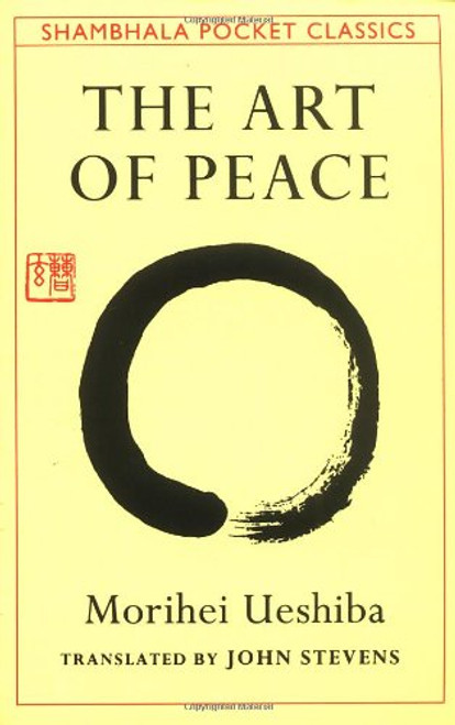 The Art of Peace: Teachings of the Founder of Aikido