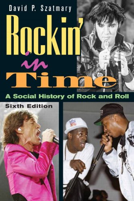 Rockin' in Time: A Social History of Rock and Roll (6th Edition)