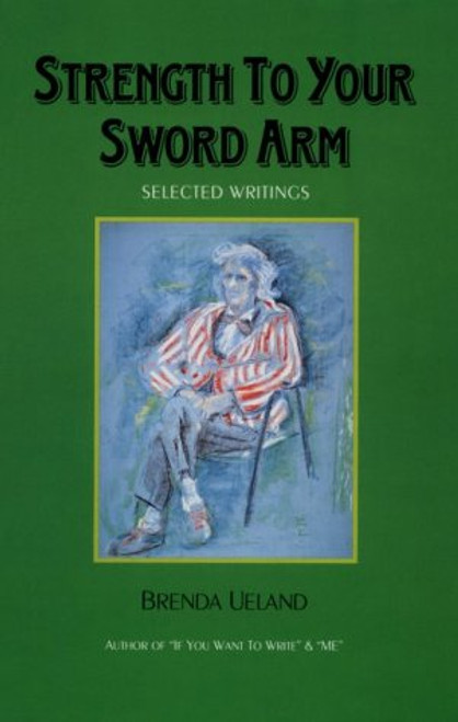 Strength to Your Sword Arm: Selected Writings