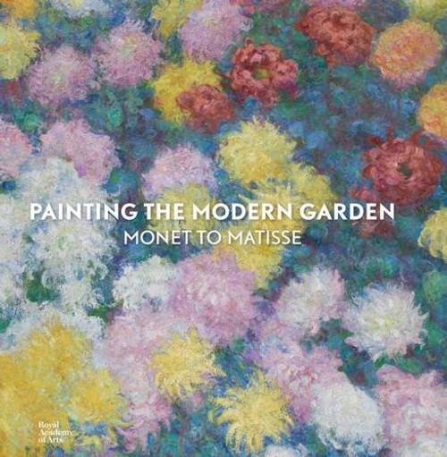 Painting the Modern Garden: Monet to Matisse