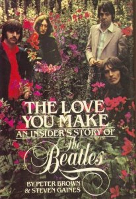 The Love You Make: An Insider's Story of the Beatles