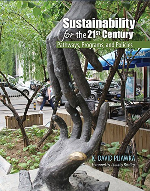 Sustainability for the 21st Century: Pathways, Programs, and Policies