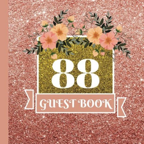 Guest Book: 88th Birthday Celebration and Keepsake Memory Guest Signing and Message Book (88th Birthday Party Decorations,88th Birthday Party Supplies,88th Birthday Party Invitations) (Volume 1)