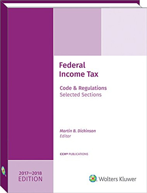 Federal Income Tax: Code and Regulations--Selected Sections (2017-2018)