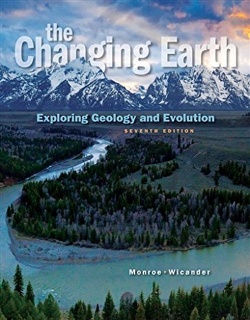 The Changing Earth: Exploring Geology and Evolution, 7th Edition