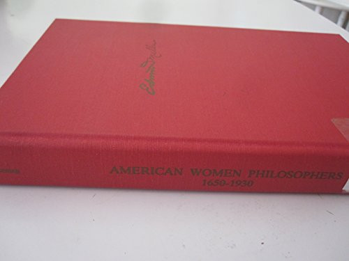American Women Philosophers: 1650-1930 : Six Exemplary Thinkers