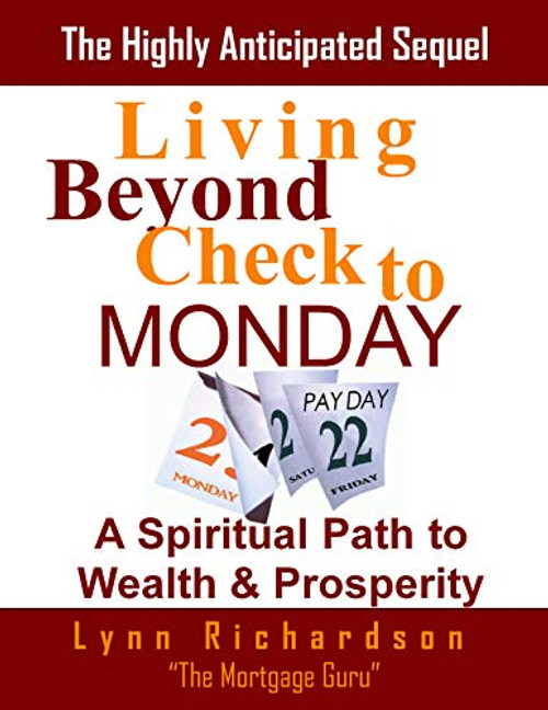 Living Beyond Check to Monday: A Spiritual Path to Wealth and Prosperity