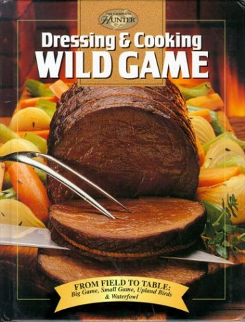 Dressing & Cooking Wild Game