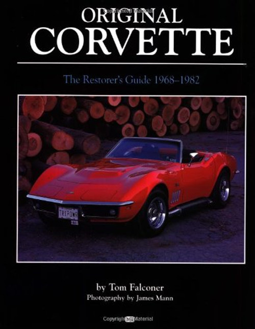Original Corvette 1968-1982: The Restorer's Guide 1968-1982 (Original Series)