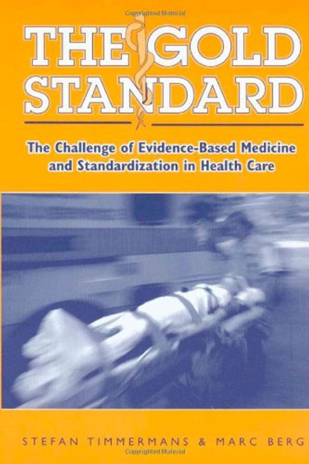 The Gold Standard: The Challenge Of Evidence-Based Medicine