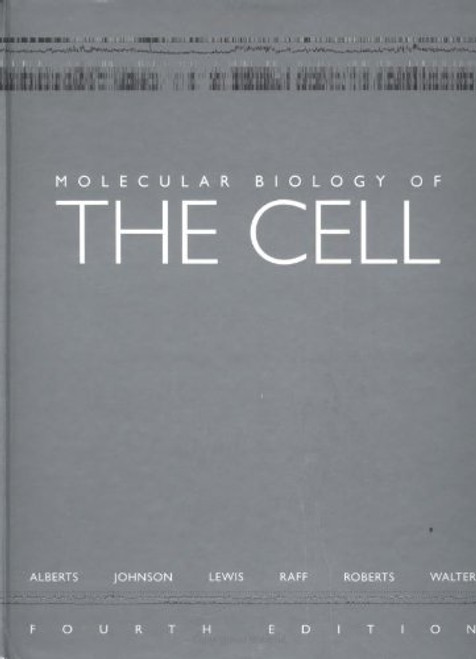 Molecular Biology of the Cell, Fourth Edition